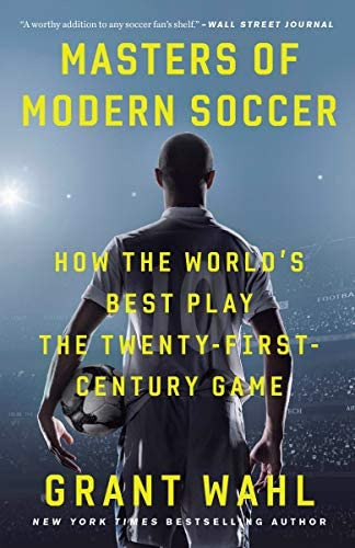 Masters Of Modern Soccer: How The Worldøs Best Play The Twenty-first-century Game, De Wahl, Grant. Editorial Three Rivers Press, Tapa Blanda En Inglés