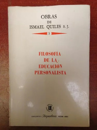 Filosofia De La Educacion Personalista -vol. 5 Ismael Quiles