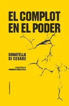 Comprar Complot En El Poder, El, De Donatella Di Cesare. Editorial Sexto Piso, Tapa Blanda, Edición 1 En Español
