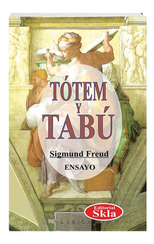 Tótem Y Tabú, De Sigmund, Freud. Editorial Skla, Tapa Blanda En Español, 2021
