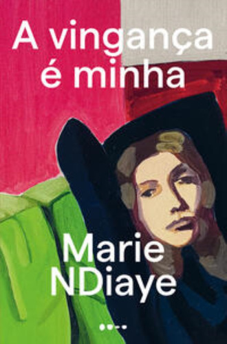 Vinganca E Minha, A, De Ndiaye, Marie. Editora Todavia Editora, Capa Mole Em Português