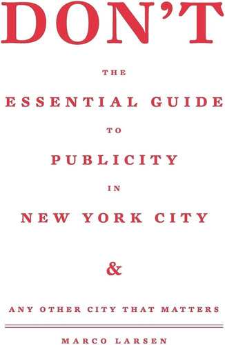 Libro: Donøt The Essential Guide To Publicity In New York