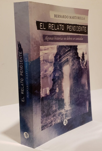 At- Martorella - El Relato Pendiente - Novela De Terror