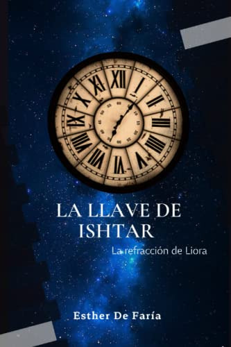 La Llave De Ishtar: La Refraccion De Liora