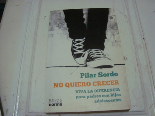 No Quiero Crecer Por Pilar Sordo