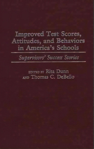 Improved Test Scores, Attitudes, And Behaviors In America's Schools, De Thomas C. Debello. Editorial Abc Clio, Tapa Dura En Inglés