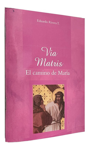 Via Matris - El Camino De María