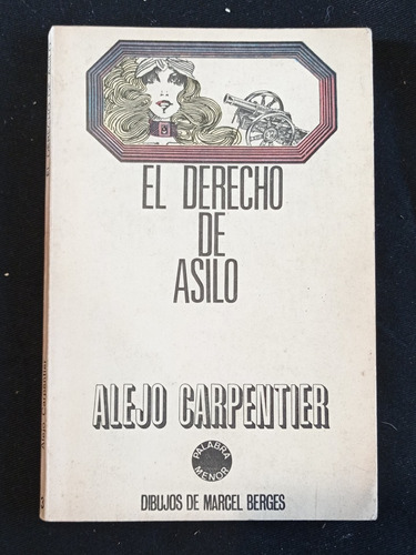El Derecho De Asilo - Alejo Carpentier - Ed Lumen 