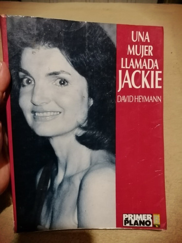 Una Mujer Llamada Jackie - David Heymann (1a Ed) 