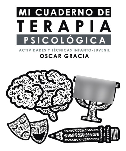 Mi Cuaderno De Terapia Psicológica: Actividades Y Técn 611ag