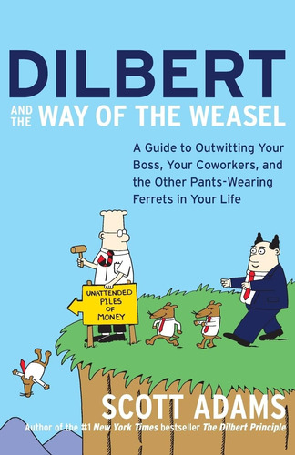 Libro: Dilbert And The Way Of The Weasel: A Guide To Your In