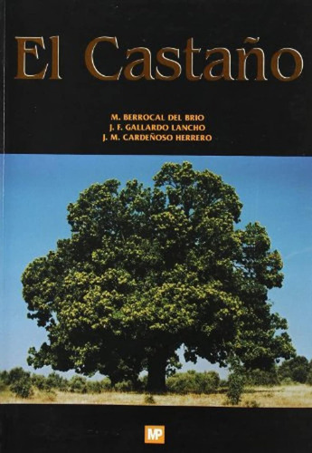 El Castaño. Productor De Fruto Y Madera. Creador De Paisaje 