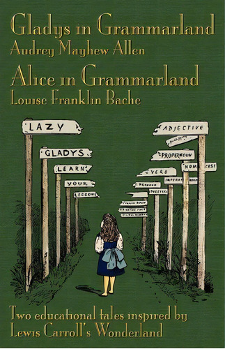 Gladys In Grammarland And Alice In Grammarland, De Audrey Mayhew Allen. Editorial Evertype, Tapa Blanda En Inglés