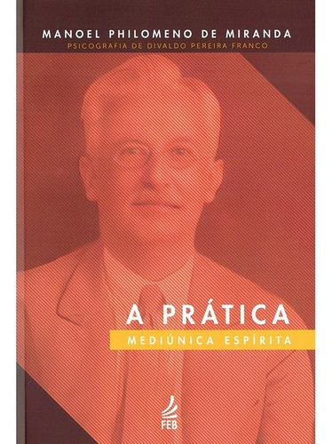 A Prática Mediúnica Espírita: Não Aplica, de : Divaldo Pereira Franco. Série Não aplica, vol. Não Aplica. Editora Feb, capa mole, edição não aplica em português, 2002