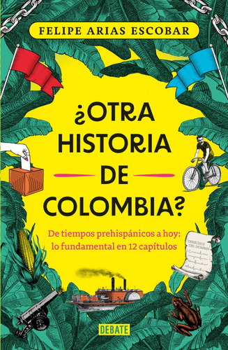 Otra Historia De Colombia? / Felipe Arias Escobar