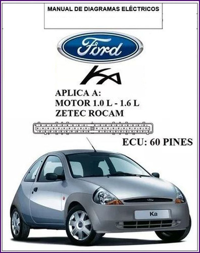 Manual Diagramas Electricos Ford Ka 16l Zetec Rocam 03 07