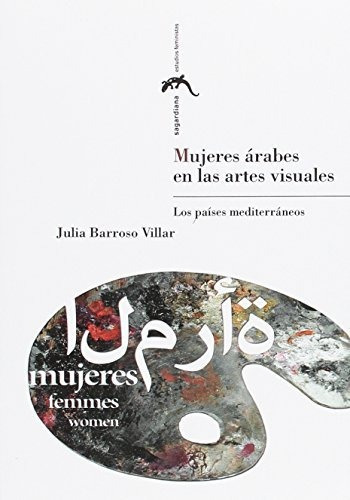 Libro Mujeres Arabes En Las Artes Visuales  De Barroso Villa