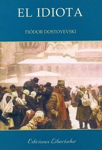El Idiota - Fiodor Dostoyevski