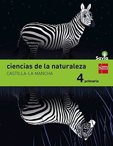 Ciencias De La Naturaleza. 4 Primaria. Savia. Castilla-la Ma