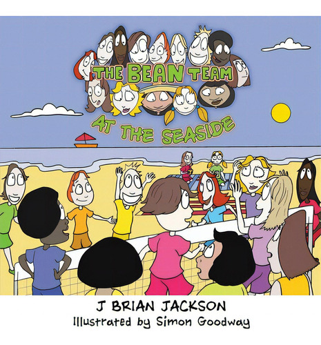 The Bean Team At The Seaside: At The Seaside, De Jackson, J. Brian., Vol. 1. Editorial Austin Macauley, Tapa Blanda En Inglés