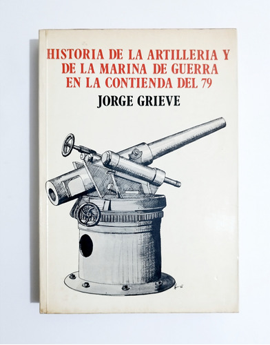 Historia De La Artillería De La Marina  Contienda Del 1879