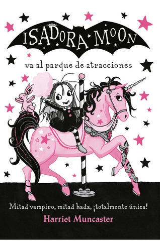 Isadora Moon va al parque de atracciones, de Harriet Muncaster. Editorial ALFAGUARA JUVENIL, edición 1 en español