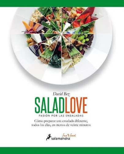 Libro - Saladlove. Pasion Por Las Ensaldas - Bez, David - S