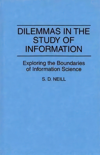 Dilemmas In The Study Of Information, De Mary Neill. Editorial Abc Clio, Tapa Dura En Inglés