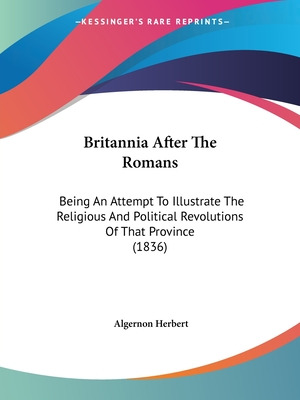 Libro Britannia After The Romans: Being An Attempt To Ill...