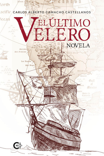 El Último Velero - Camacho Castellanos, Carlos Alberto  - 