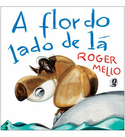 A Flor Do Lado De Lá - Mello, Roger (autor)