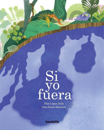 Si Yo Fuera, De , Pilar Lopez Avila. Editorial Bookolia, Tapa Dura En Español