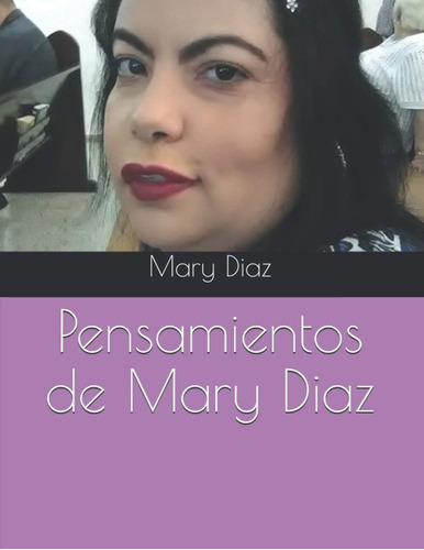 Libro: Pensamientos De Mary Diaz (spanish Edition)