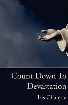 Count Down To Devastation - Iris Charette (paperback)
