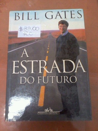 Livro Bill Gates A Estrada Do Futuro