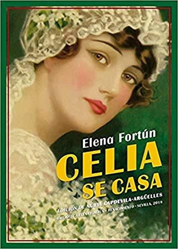 Celia Se Casa: (cuenta Mila) (biblioteca Elena Fortun)