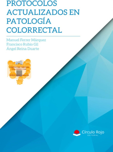 Libro: Protocolos Actualizados En Patología Colorrectal (spa