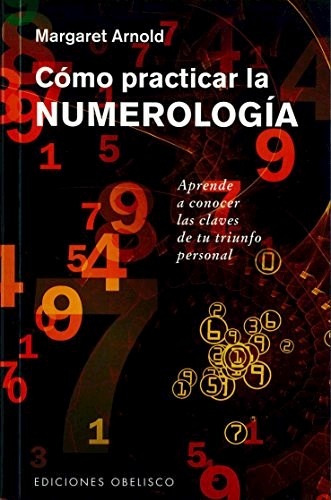 Cómo Practicar La Numerología - Margaret Arnold