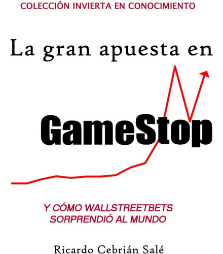 Libro: La Gran Apuesta En Gamestop: Y Cómo Wallstreetbets So