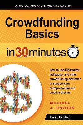 Libro Crowdfunding Basics In 30 Minutes : How To Use Kick...