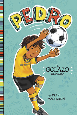 Libro El Golazo De Pedro = Pedro's Big Goal - Manushkin, ...