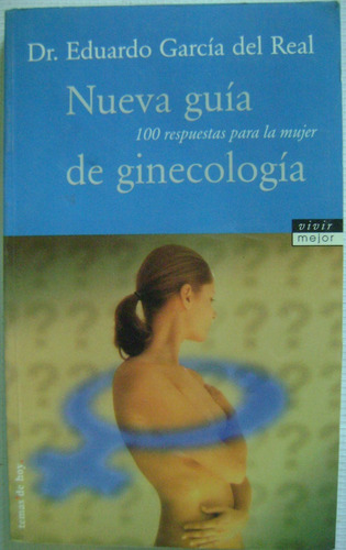 Nueva Guía De Ginecología - Eduardo García Del Real. Libro