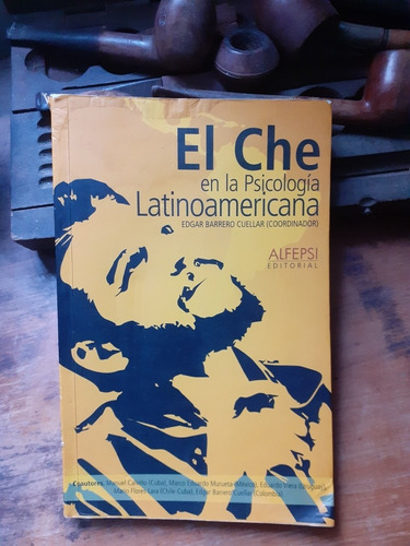 El Che En La Psicología Latinoamericana/ Edgar Barrero