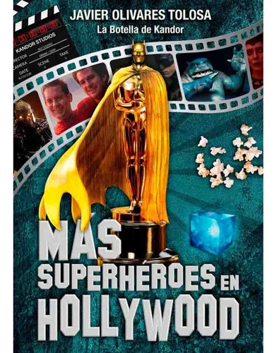 Mas Superheroes En Hollywood - Javier Olivares Tolosa