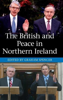 The British And Peace In Northern Ireland - Graham Spencer