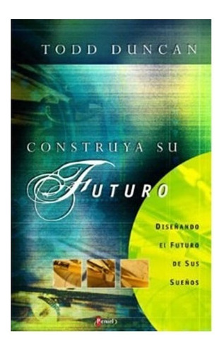 Construya Su Futuro - Todd Duncan 