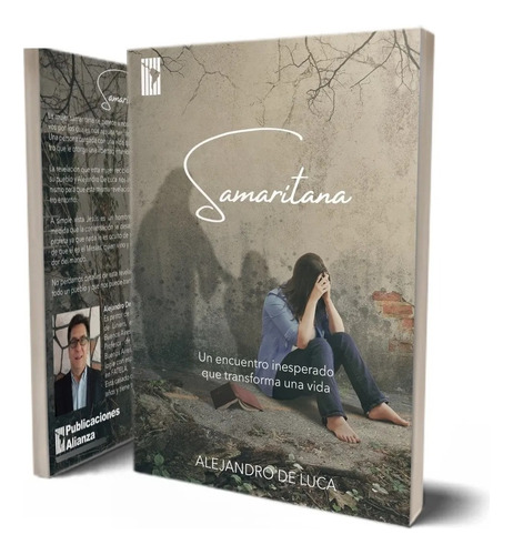 Samaritana - Un Encuentro Inesperado Que Transforma Una Vida