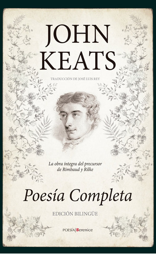 John Keats. Poesía completa: La obra íntegra del precursor de Rimbaud y Rilke, de Keats, John. Serie Poesía Editorial Berenice, tapa blanda en inglés / español, 2022