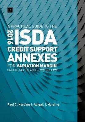 A Practical Guide To The 2016 Isda (r) Credit Support Ann...