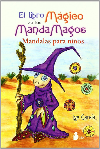 El libro mágico de los mandamagos: Mandalas para niños, de Garcia, Lys. Editorial Sirio, tapa dura en español, 2007